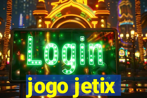 jogo jetix